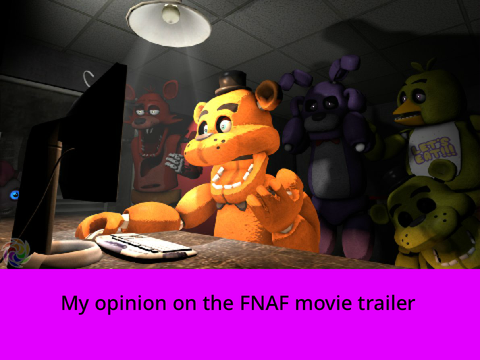 My Opinion On The FNAF Movie TRAILER