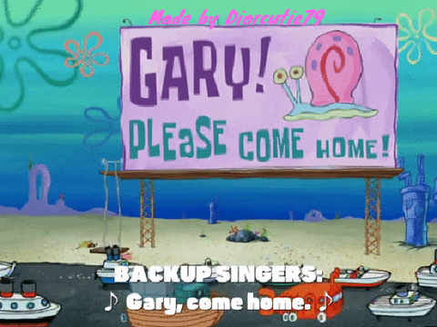 Gary Please come home-songs-Spongebob-gary