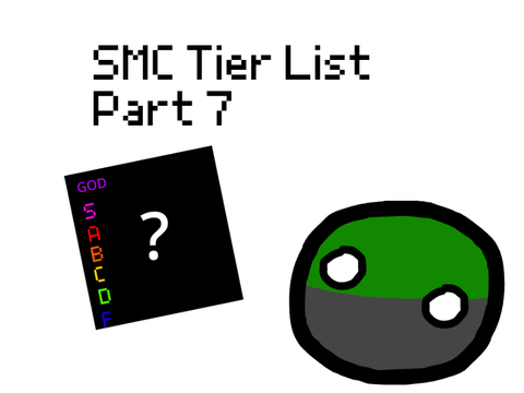 SMC Tier List Part 7