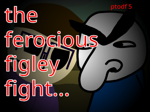 the ferocious figley fight...