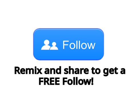 Remix and share to get a free follow!