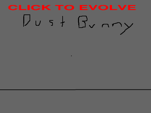 click to evolve #1 Dust Bunny