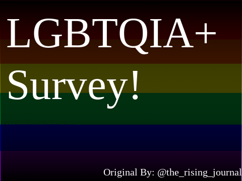 LGBTQIA+ Survey! remix