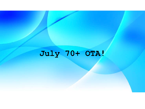 OPEN || July 70+ OTA!