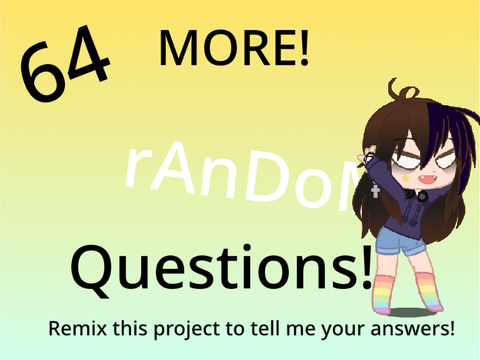 MORE 64 random questions