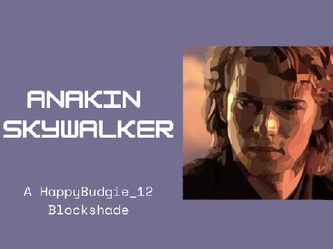 Anakin Skywalker- Blockshade