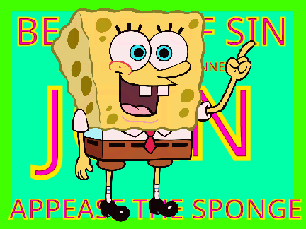 BE FREE OF SIN REJOICE FOR OUR DEAREST SPONGEBOB