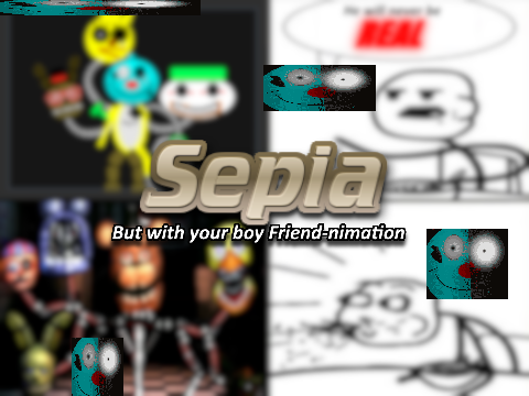 Sepia but Friend-nimation is in it, I guess.