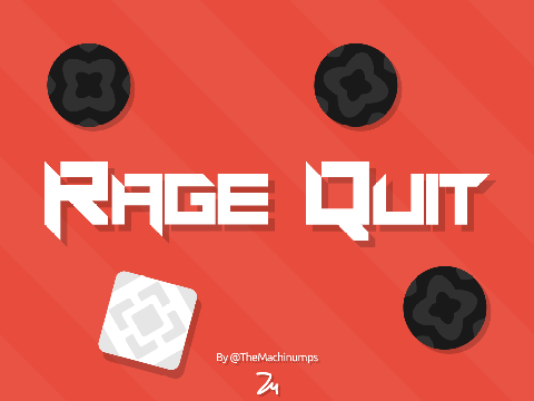 Rage Quit REVISED