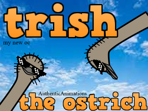 trish the ostrich - my new oc