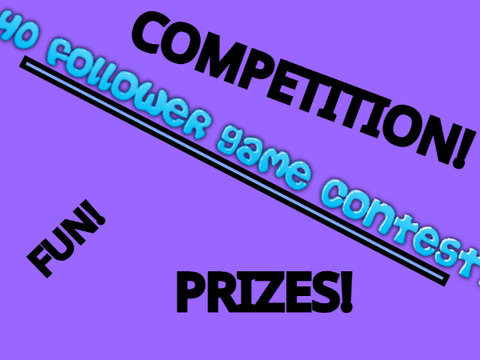 (CLOSED) 40 follower game contest 