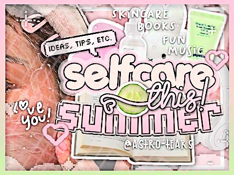  ⇣⇡ꕤ sᴇʟғᴄᴀʀᴇ this summer.