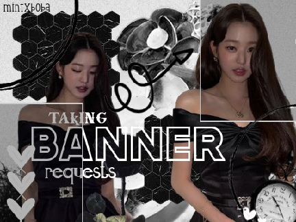 Taking banner requests!