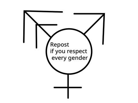Repost if you respect every gender remix