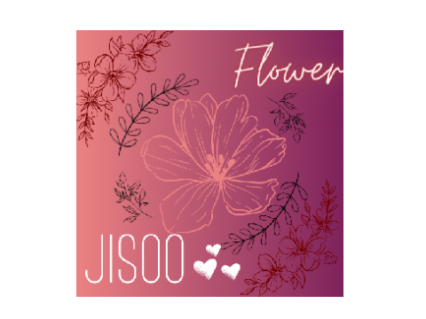 ヾ(•ω•`)oFlower-Jisoo Coverヾ(•ω•`)o