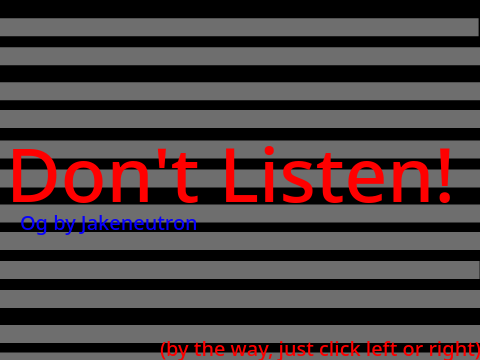 Don't Listen!