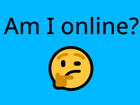 ⨞⪁⨐Am I online? ⨔⪄⩾
