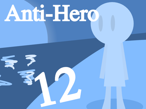 Anti-Hero || 12