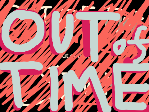 Out of Time amv
