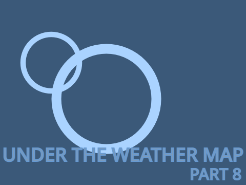 Part 8 || Under the Weather MAP