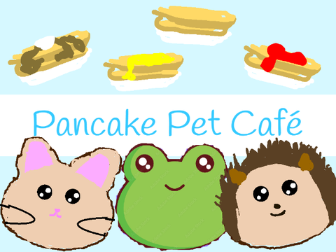 Pancake Pet Café - An Interactive Café 