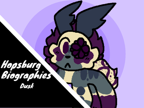 [ Dusk ← Hopsburg Biographies Issue 2 ]