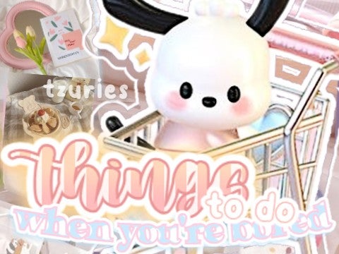 ⛵ things to do when ur bored!! ✿