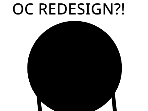 OC REDESIGN?!