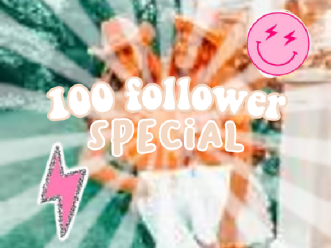 1 0 0 - f o l l o w e r - s p e c i a l 
