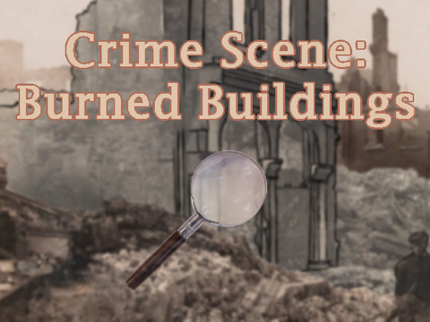 ۞ Crime Scene 1: Burned Buildings ۞