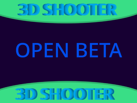 3D SHOOTER! (OPEN BETA)