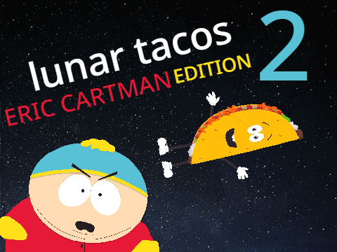 lunar tacos 2: ERIC CARTMAN EDITION DLC