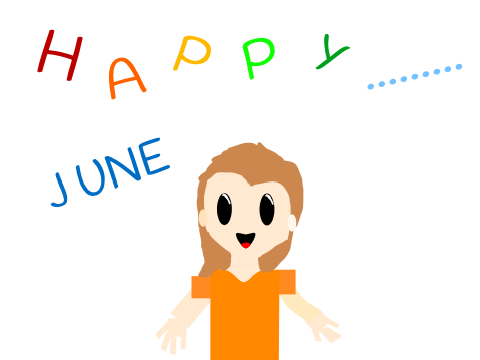 JUNE IS HERE