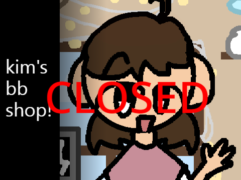 kim's bb shop!! (CLOSED)