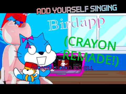 "Are you serious?" Birdapp but Crayon and You sing it! (remake)