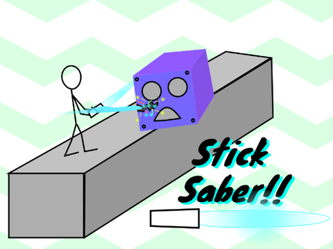 Stick-Saber!!