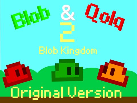 Blob and Qolq 2 : Blob Kingdom (Alpha V0.3) #all #games #trending
