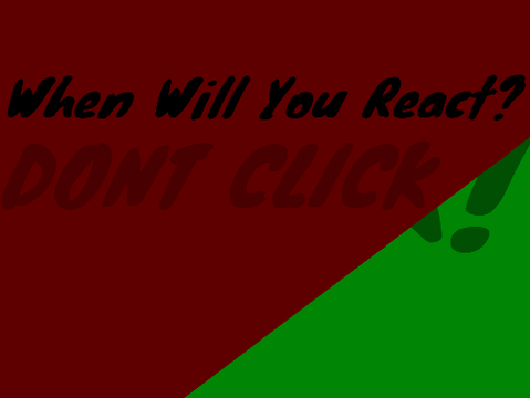 YOUR REACTION TIME
