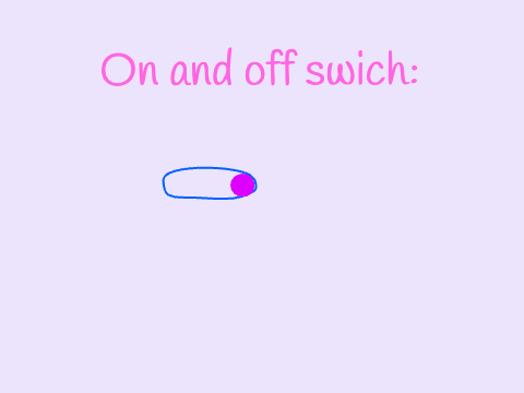 On and off switch. 