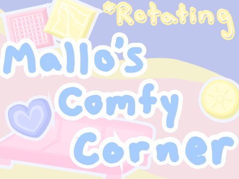{Rotating} Mallo's Comfy - Corner PoP Shop 