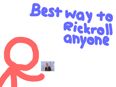 Best way to rickroll anyone