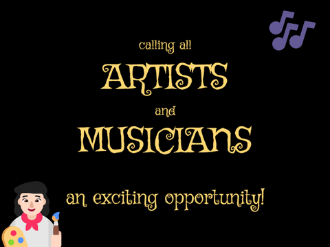 Calling All Artists and Musicians!