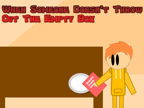 When Someone Doesn't Throw Out The Empty Box