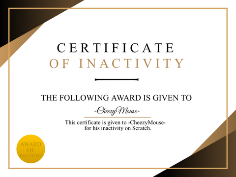 Certificate of Inactivity | -CheezyMouse-