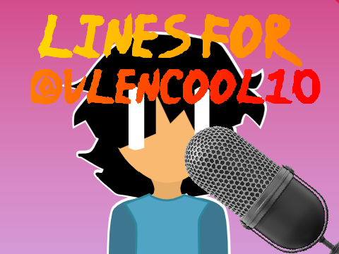 Lines For @Vlencool10