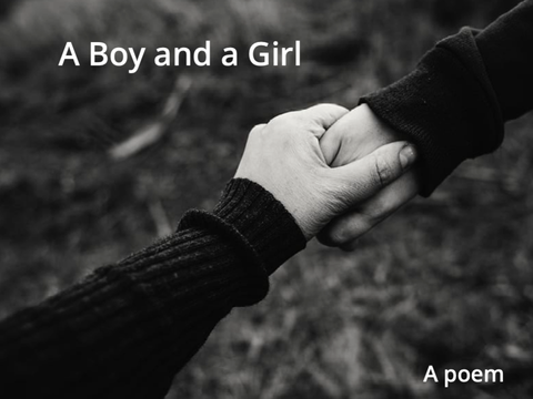 A Boy and a Girl - A Poem