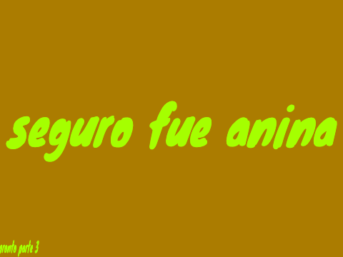 QUE PEDORRA QUE ES ANINA PARTE 2