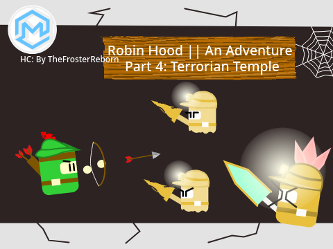 Robin Hood || An Adventure - Part 4: Terrorian Temple HardCore