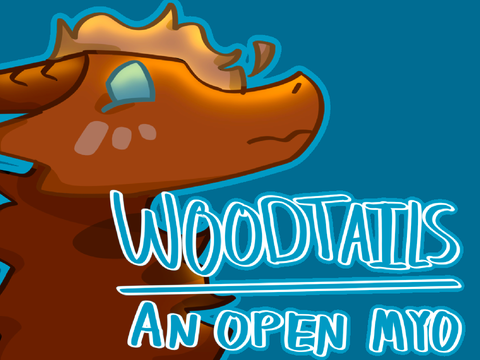 Woodtails a semi-open MYO