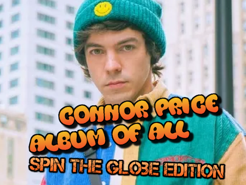Connor Price - Album of All! Spin the globe